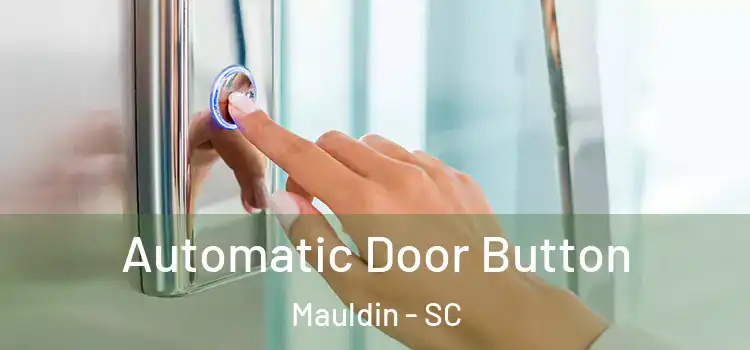  Automatic Door Button Mauldin - SC