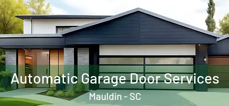  Automatic Garage Door Services Mauldin - SC