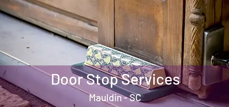  Door Stop Services Mauldin - SC