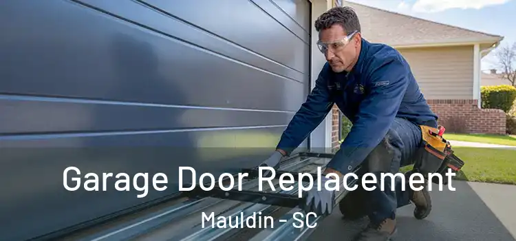  Garage Door Replacement Mauldin - SC