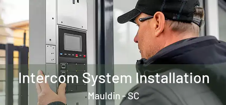  Intercom System Installation Mauldin - SC