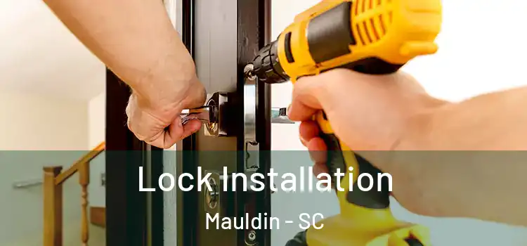  Lock Installation Mauldin - SC